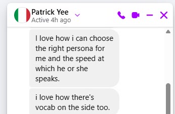 Message from Patrick Yee: I love how i can choose the right persona for me and the speed at which he or she speaks. i love how there's vocab on the side too.